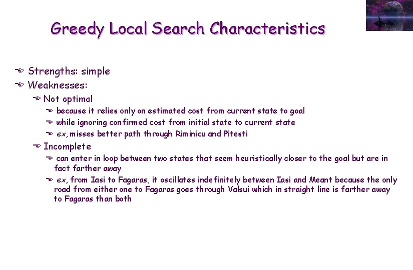 Greedy Local Search Characteristics E Strengths: simple E Weaknesses: E Not optimal E because