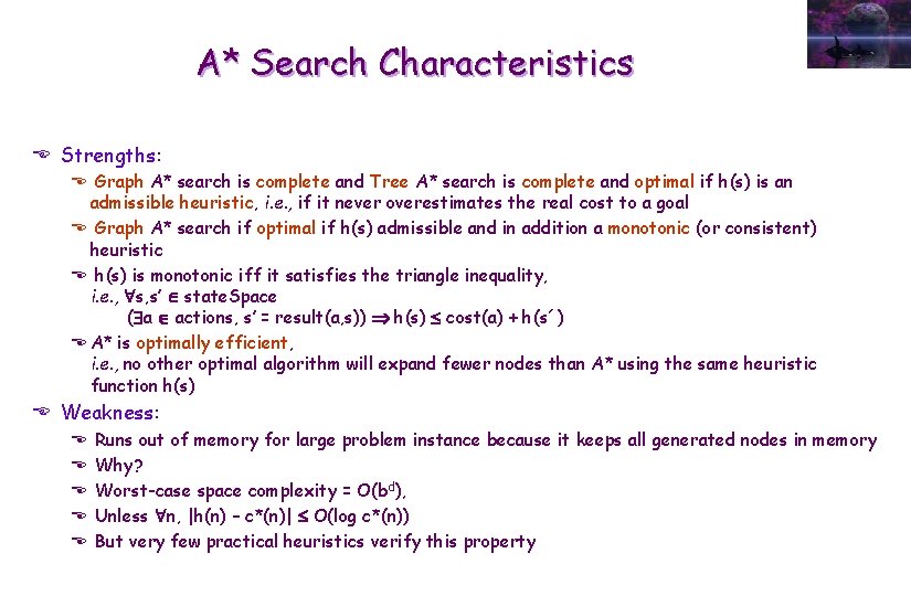 A* Search Characteristics E Strengths: E Graph A* search is complete and Tree A*