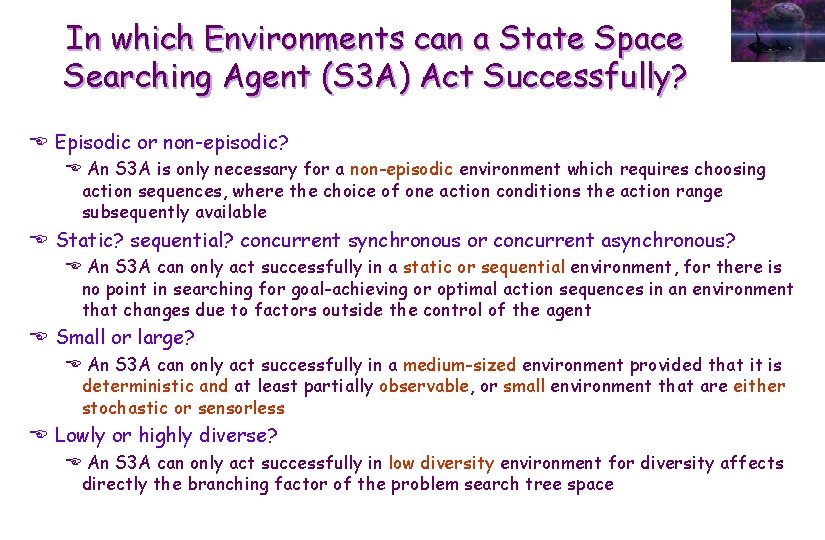 In which Environments can a State Space Searching Agent (S 3 A) Act Successfully?