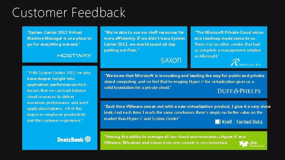 Customer Feedback “System Center 2012 Virtual Machine Manager is one place to go for