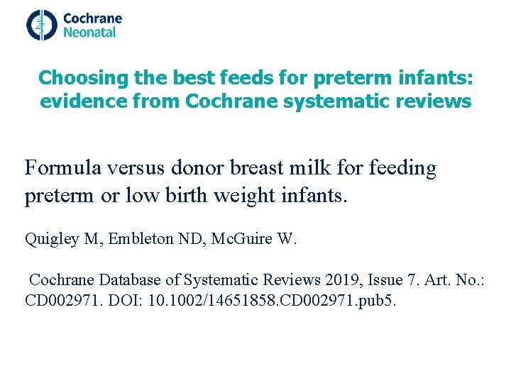 Choosing the best feeds for preterm infants: evidence from Cochrane systematic reviews Formula versus