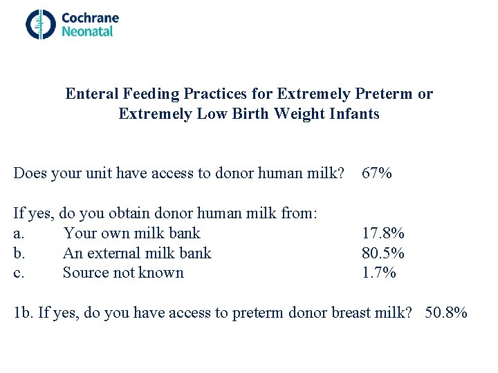 Enteral Feeding Practices for Extremely Preterm or Extremely Low Birth Weight Infants Does your