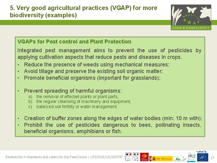 5. Very good agricultural practices (VGAP) for more biodiversity (examples) VGAPs for Pest control