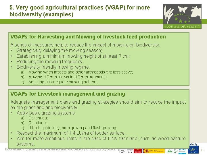 5. Very good agricultural practices (VGAP) for more biodiversity (examples) VGAPs for Harvesting and