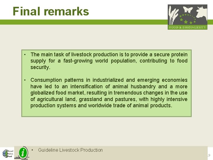 Final remarks • The main task of livestock production is to provide a secure