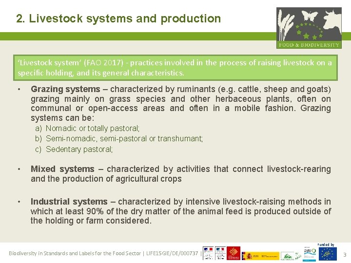 2. Livestock systems and production ‘Livestock system’ (FAO 2017) - practices involved in the