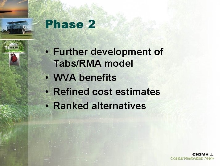 Phase 2 • Further development of Tabs/RMA model • WVA benefits • Refined cost