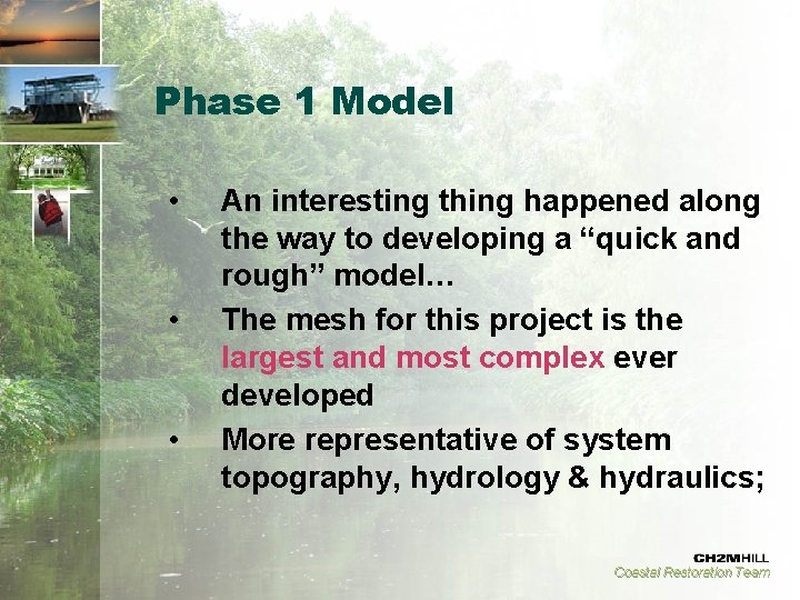 Phase 1 Model • • • An interesting thing happened along the way to