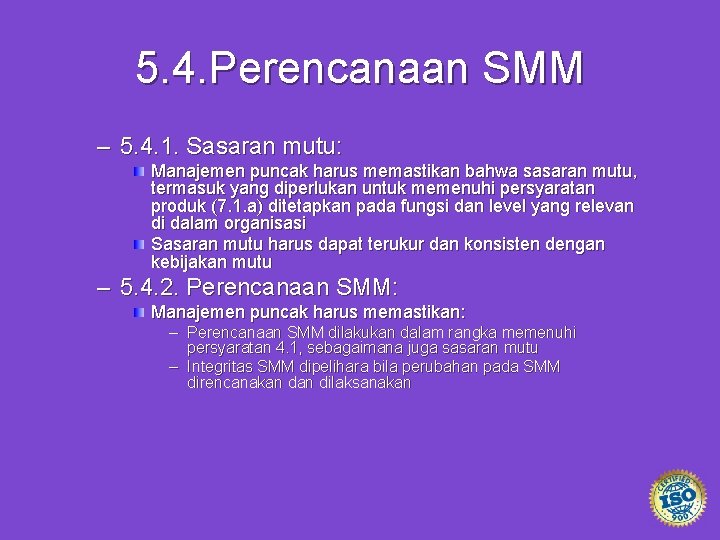 5. 4. Perencanaan SMM – 5. 4. 1. Sasaran mutu: Manajemen puncak harus memastikan