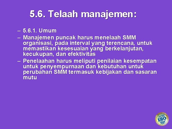 5. 6. Telaah manajemen: – 5. 6. 1. Umum – Manajemen puncak harus menelaah