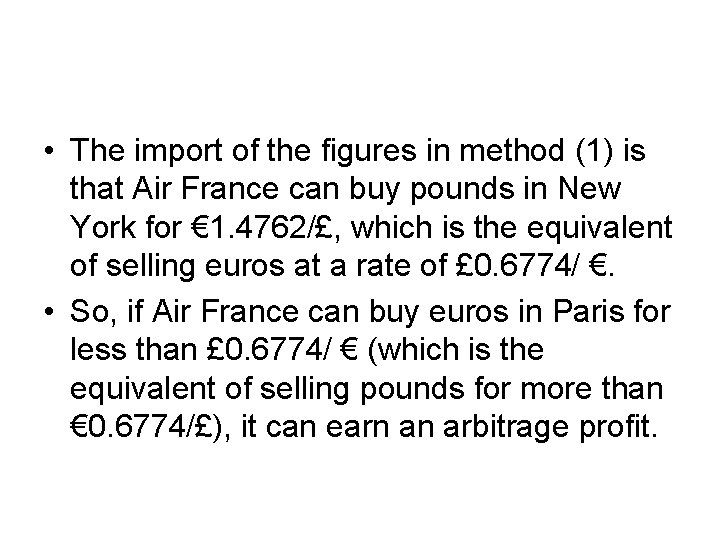  • The import of the figures in method (1) is that Air France