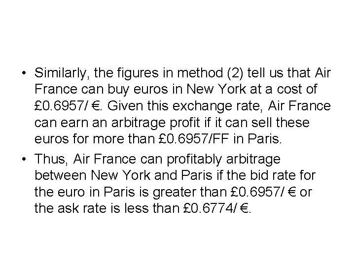  • Similarly, the figures in method (2) tell us that Air France can