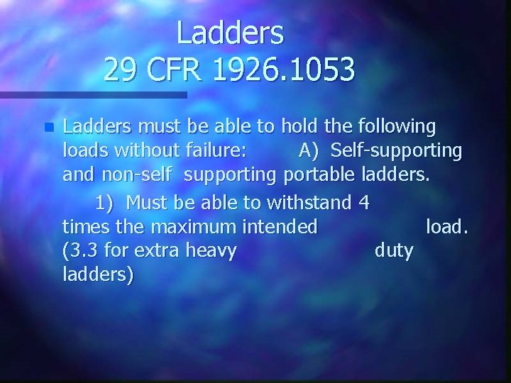 Ladders 29 CFR 1926. 1053 n Ladders must be able to hold the following