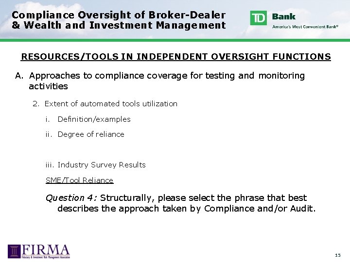 Compliance Oversight of Broker-Dealer & Wealth and Investment Management RESOURCES/TOOLS IN INDEPENDENT OVERSIGHT FUNCTIONS