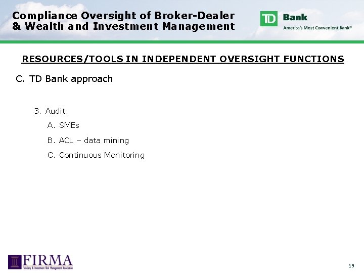 Compliance Oversight of Broker-Dealer & Wealth and Investment Management RESOURCES/TOOLS IN INDEPENDENT OVERSIGHT FUNCTIONS