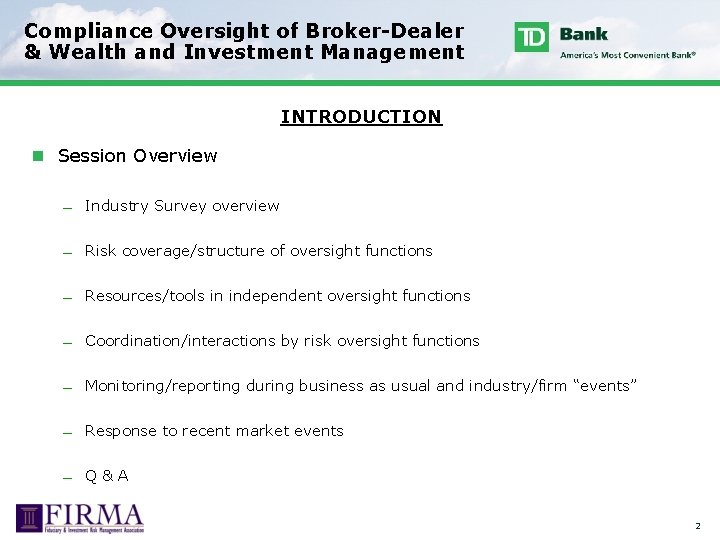 Compliance Oversight of Broker-Dealer & Wealth and Investment Management INTRODUCTION n Session Overview Industry