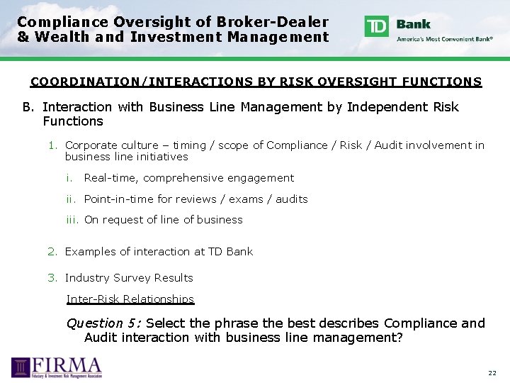 Compliance Oversight of Broker-Dealer & Wealth and Investment Management COORDINATION/INTERACTIONS BY RISK OVERSIGHT FUNCTIONS