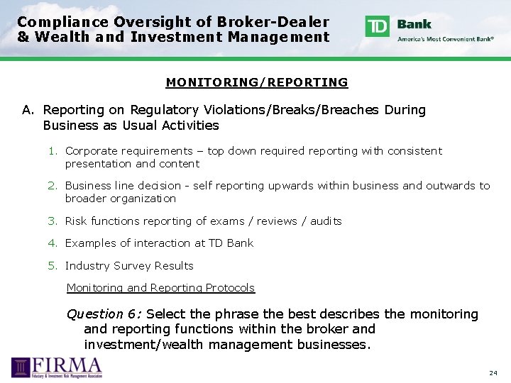 Compliance Oversight of Broker-Dealer & Wealth and Investment Management MONITORING/REPORTING A. Reporting on Regulatory