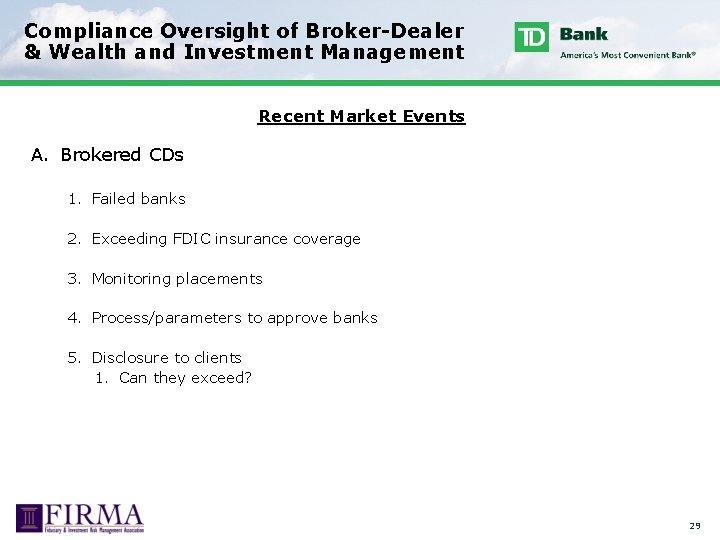 Compliance Oversight of Broker-Dealer & Wealth and Investment Management Recent Market Events A. Brokered