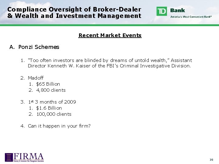 Compliance Oversight of Broker-Dealer & Wealth and Investment Management Recent Market Events A. Ponzi