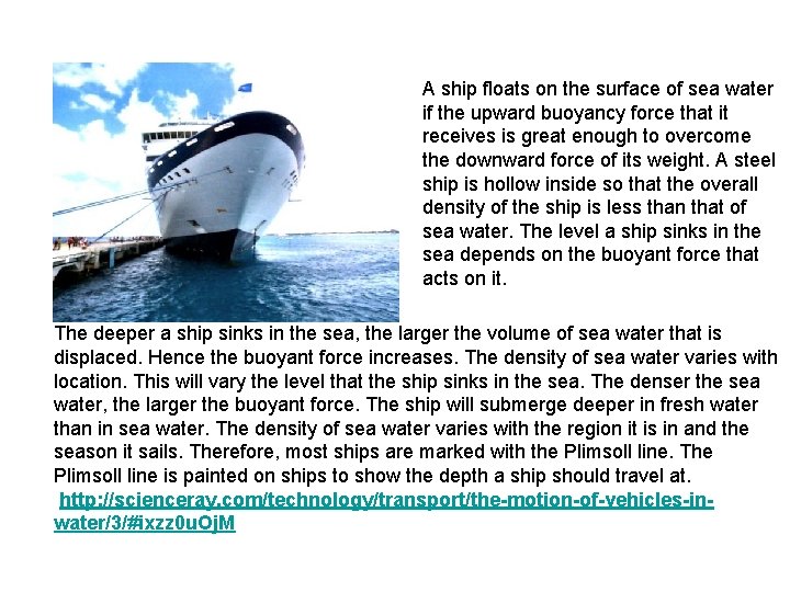 A ship floats on the surface of sea water if the upward buoyancy force