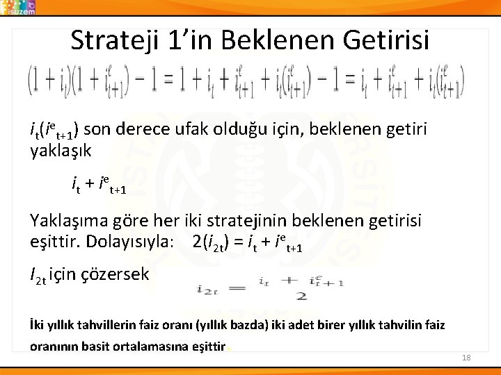 Strateji 1’in Beklenen Getirisi it(iet+1) son derece ufak olduğu için, beklenen getiri yaklaşık it