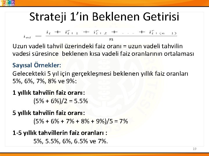 Strateji 1’in Beklenen Getirisi Uzun vadeli tahvil üzerindeki faiz oranı = uzun vadeli tahvilin