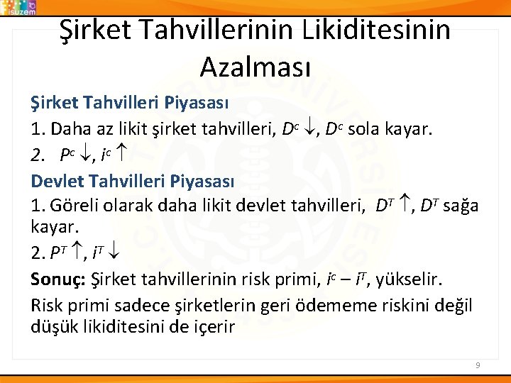 Şirket Tahvillerinin Likiditesinin Azalması Şirket Tahvilleri Piyasası 1. Daha az likit şirket tahvilleri, Dc