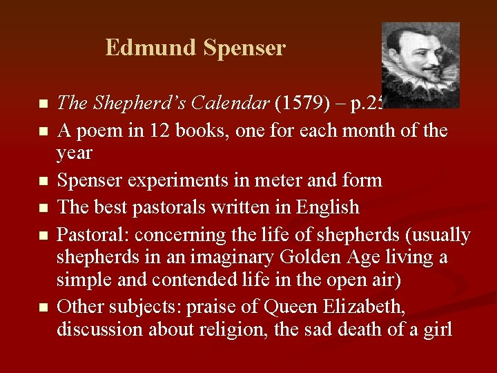 Edmund Spenser n n n The Shepherd’s Calendar (1579) – p. 25 A poem