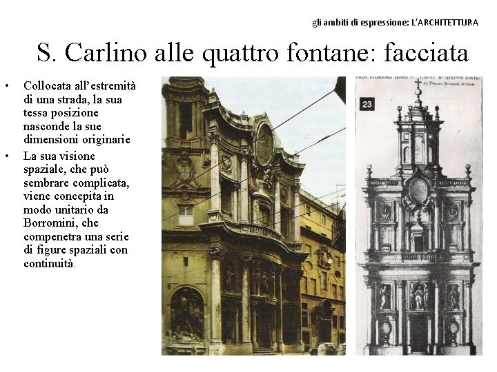 gli ambiti di espressione: L’ARCHITETTURA S. Carlino alle quattro fontane: facciata • • Collocata