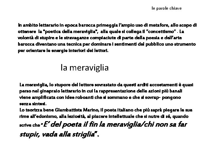 le parole chiave In ambito letterario in epoca barocca primeggia l'ampio uso di metafore,