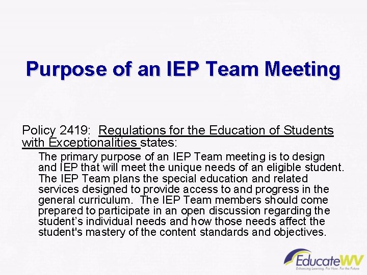 Purpose of an IEP Team Meeting Policy 2419: Regulations for the Education of Students