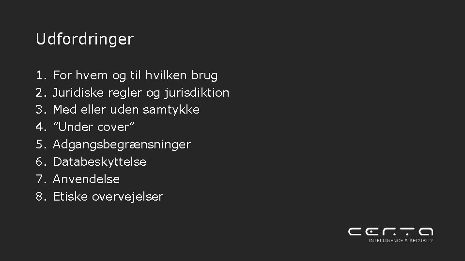 Udfordringer 1. 2. 3. 4. 5. 6. 7. 8. For hvem og til hvilken