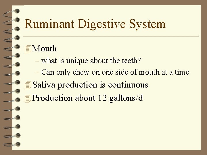 Ruminant Digestive System 4 Mouth – what is unique about the teeth? – Can