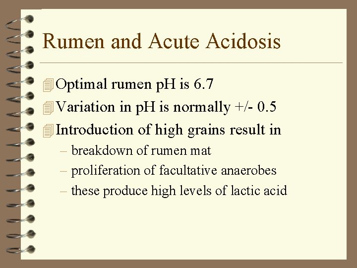 Rumen and Acute Acidosis 4 Optimal rumen p. H is 6. 7 4 Variation