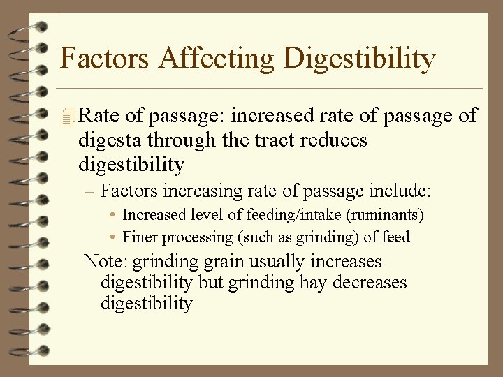 Factors Affecting Digestibility 4 Rate of passage: increased rate of passage of digesta through