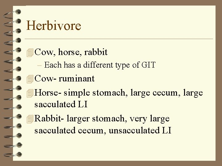 Herbivore 4 Cow, horse, rabbit – Each has a different type of GIT 4