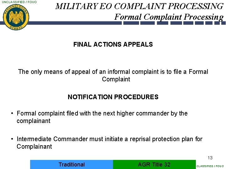 UNCLASSIFIED / FOUO MILITARY EO COMPLAINT PROCESSING Formal Complaint Processing FINAL ACTIONS APPEALS The