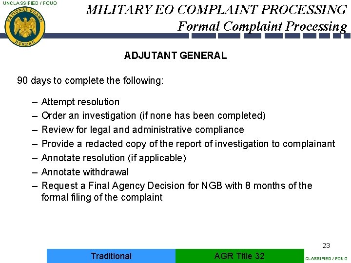 UNCLASSIFIED / FOUO MILITARY EO COMPLAINT PROCESSING Formal Complaint Processing ADJUTANT GENERAL 90 days