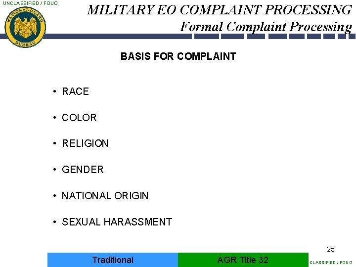 UNCLASSIFIED / FOUO MILITARY EO COMPLAINT PROCESSING Formal Complaint Processing BASIS FOR COMPLAINT •