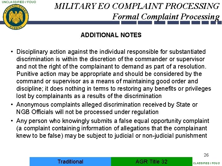 UNCLASSIFIED / FOUO MILITARY EO COMPLAINT PROCESSING Formal Complaint Processing ADDITIONAL NOTES • Disciplinary