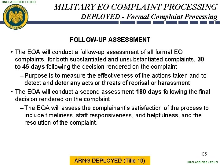 UNCLASSIFIED / FOUO MILITARY EO COMPLAINT PROCESSING DEPLOYED - Formal Complaint Processing FOLLOW-UP ASSESSMENT