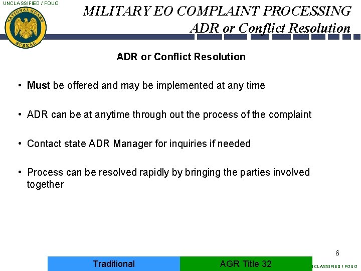 UNCLASSIFIED / FOUO MILITARY EO COMPLAINT PROCESSING ADR or Conflict Resolution • Must be