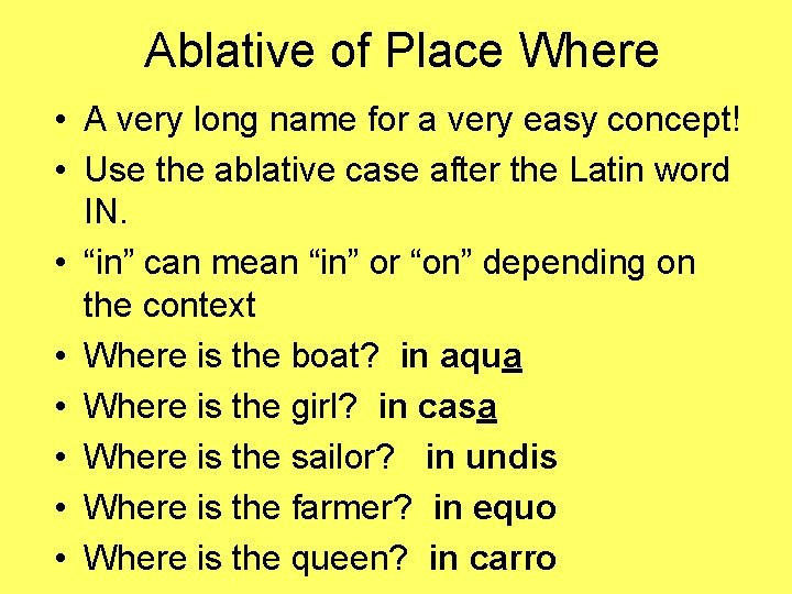 Ablative of Place Where • A very long name for a very easy concept!