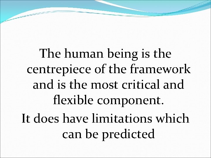 The human being is the centrepiece of the framework and is the most critical
