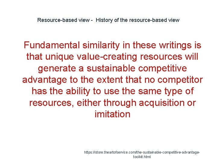 Resource-based view - History of the resource-based view 1 Fundamental similarity in these writings