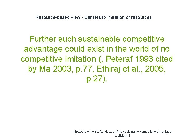 Resource-based view - Barriers to imitation of resources Further such sustainable competitive advantage could
