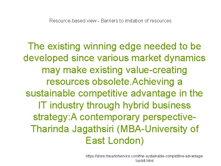 Resource-based view - Barriers to imitation of resources 1 The existing winning edge needed