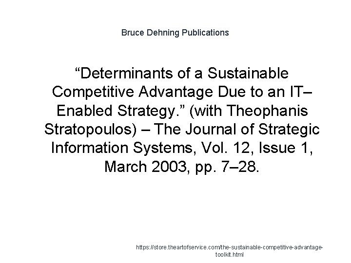 Bruce Dehning Publications “Determinants of a Sustainable Competitive Advantage Due to an IT– Enabled