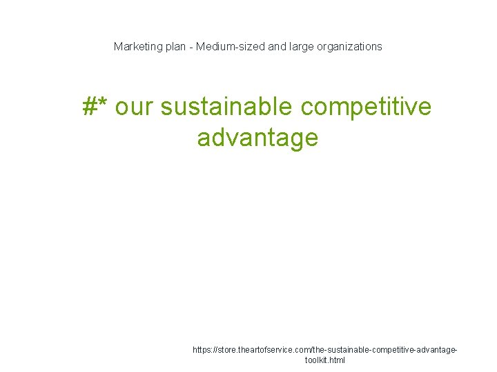 Marketing plan - Medium-sized and large organizations 1 #* our sustainable competitive advantage https: